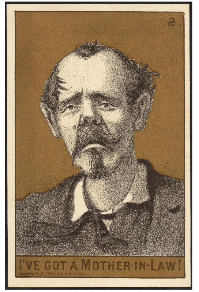 I've got a mother-in-law! Date, (c) 1882 - postcard