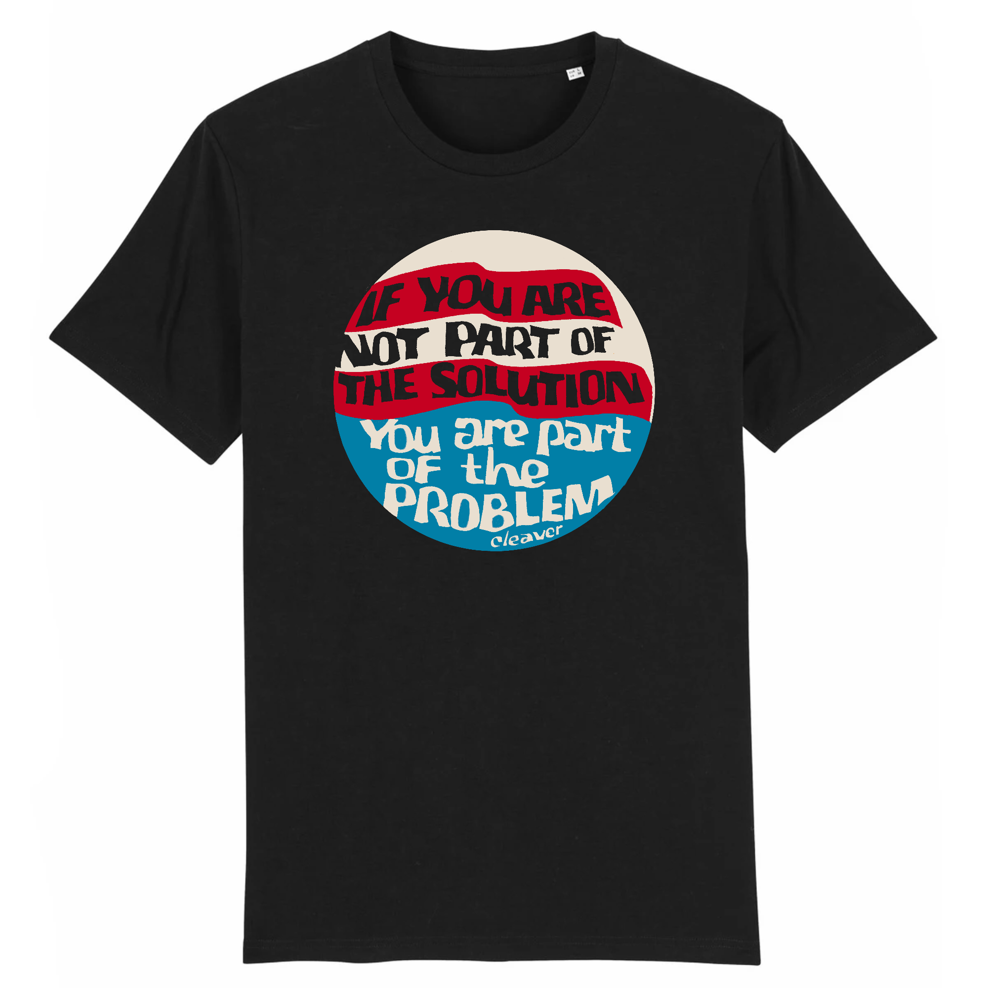 Si vous ne faites pas partie de la solution, vous faites partie du problème par Eldridge Cleaver par Eldridge Cleaver - T-shirt en coton biologique