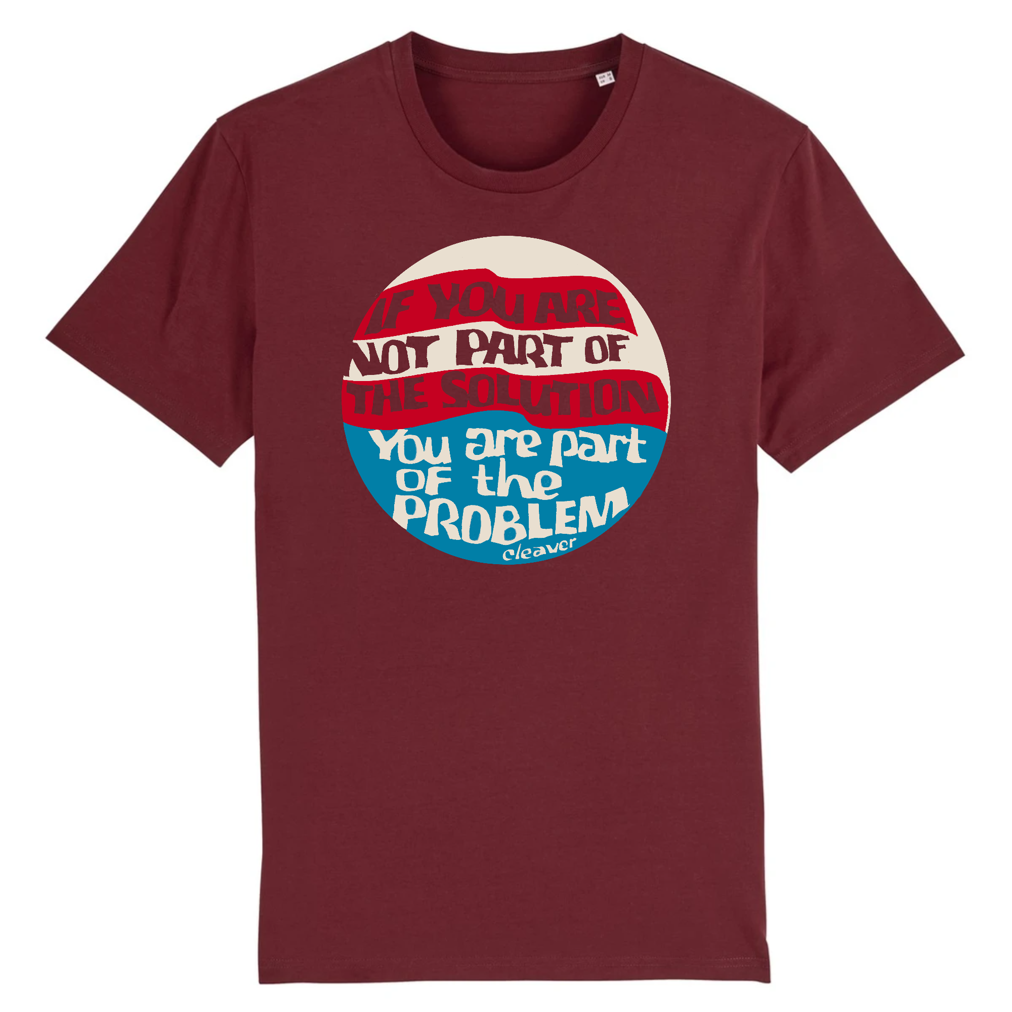 Si vous ne faites pas partie de la solution, vous faites partie du problème par Eldridge Cleaver par Eldridge Cleaver - T-shirt en coton biologique