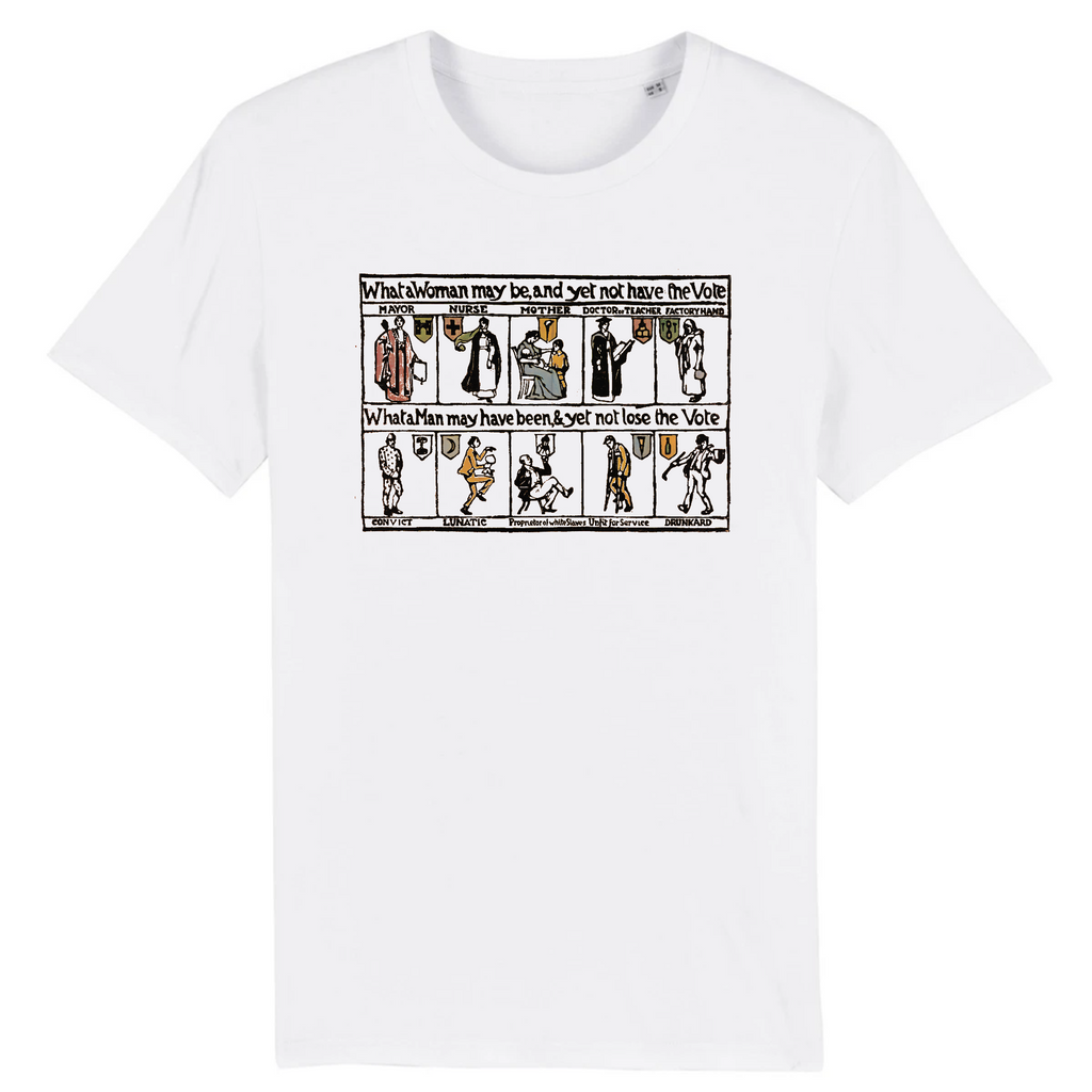 Ce qu'une femme peut être et pourtant ne pas avoir le droit de vote, 1912 - T-shirt bio
