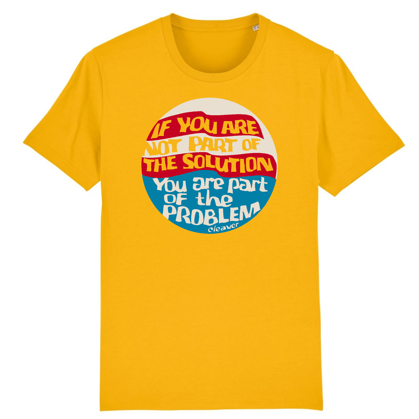 If You Are Not Part of The Solution, You Are Part of The Problem by Eldridge Cleaver by Eldridge Cleaver - Organic Cotton T-Shirt