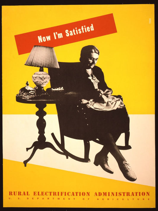 'Now I'm Satisfied' - Rural Electrification Administration, U.S. Department of Agriculture, 1930