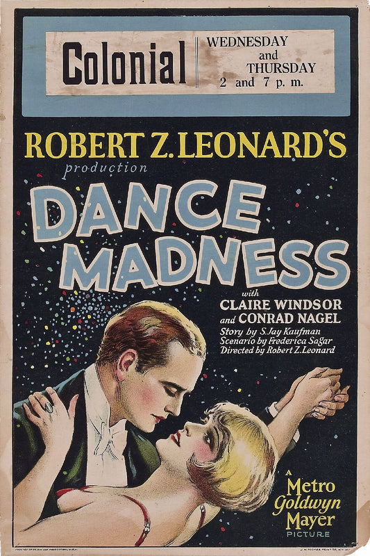 Dance Madness directed by Robert Z. Leonard. The film starred Claire Windsor, Conrad Nagel, and Hedda Hopper 1926 (now considered lost)