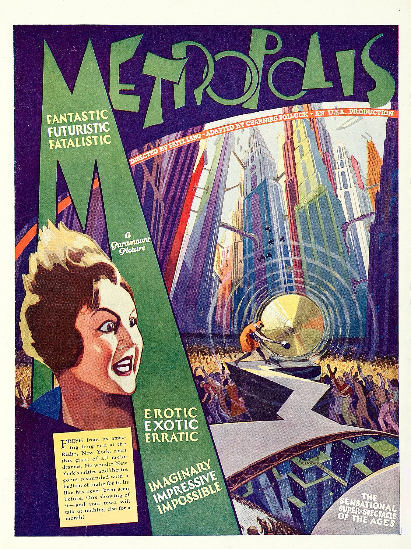 Metropolis is a 1927 German expressionist science-fiction drama film directed by Fritz Lang ... while Paramount's original US release said the film takes place in 3000.