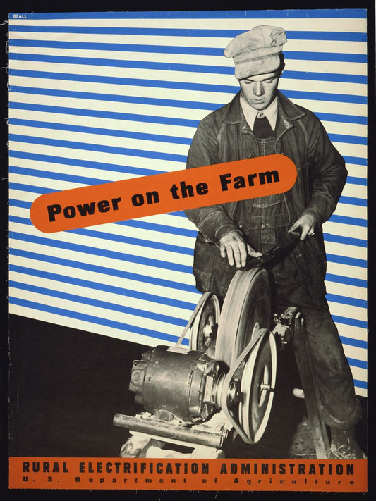 Power on the farm Rural Electrification Administration, U.S. Department of Agriculture  - Lester Beall, 1930
