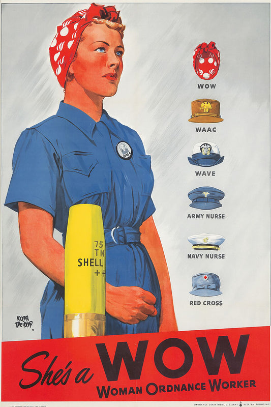 She’s a WOW _ Woman Ordnance Worker. 1942. By Adolph Treidler