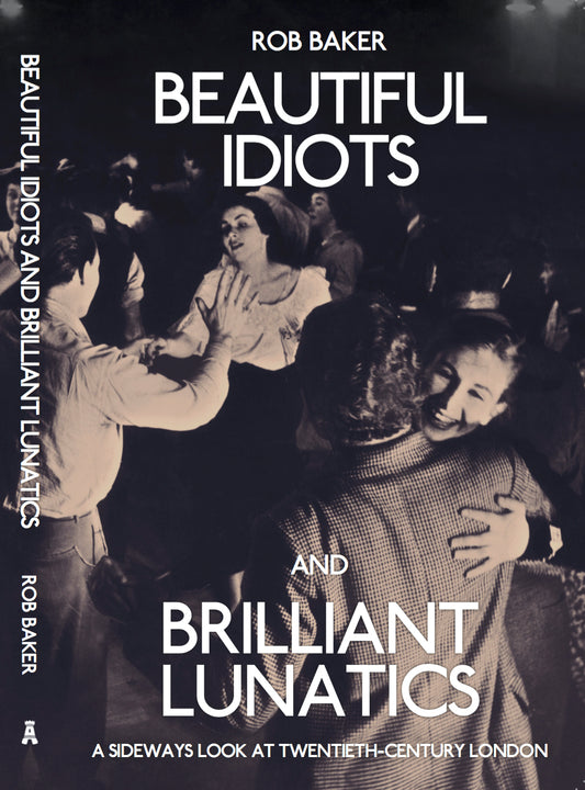 Beautiful Idiots and Brilliant Lunáticos - firmado por el autor Rob Baker