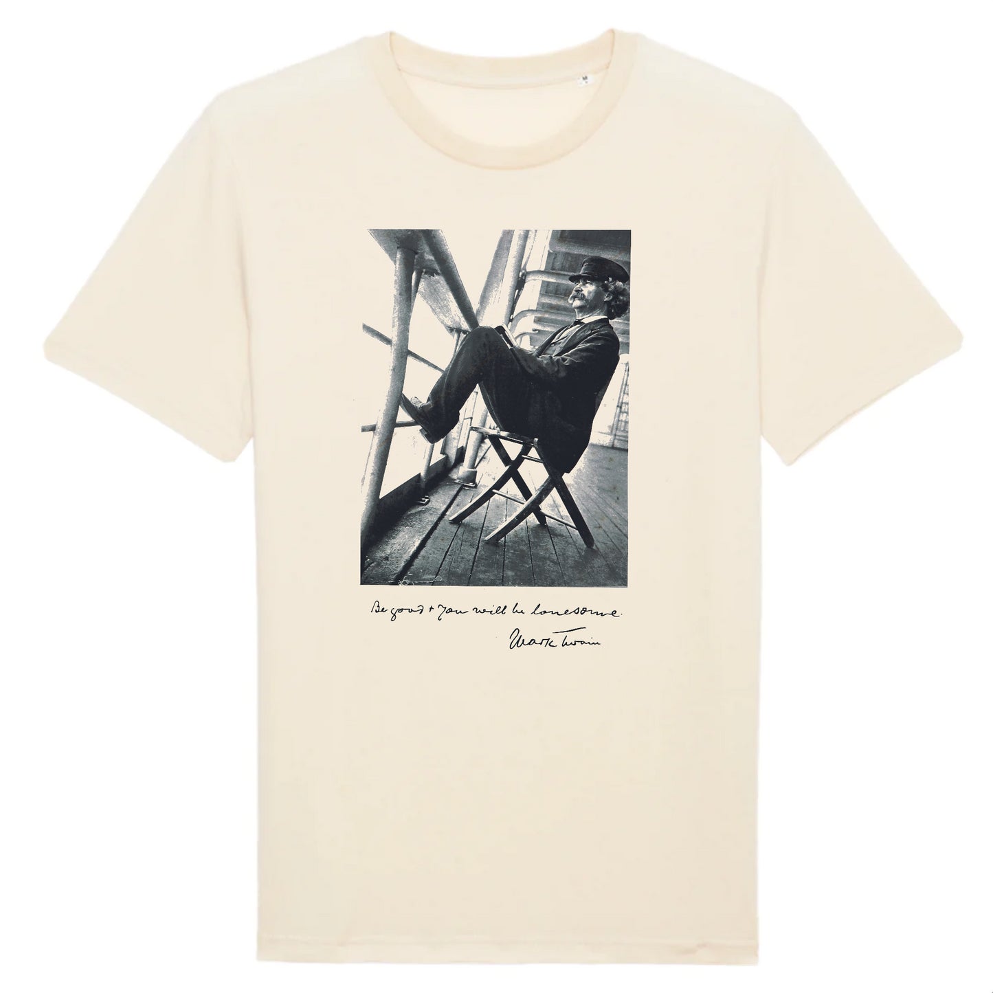 Be Good and you Will be Lonesome by Mark Twain, 1897 - Organic Cotton T-Shirt