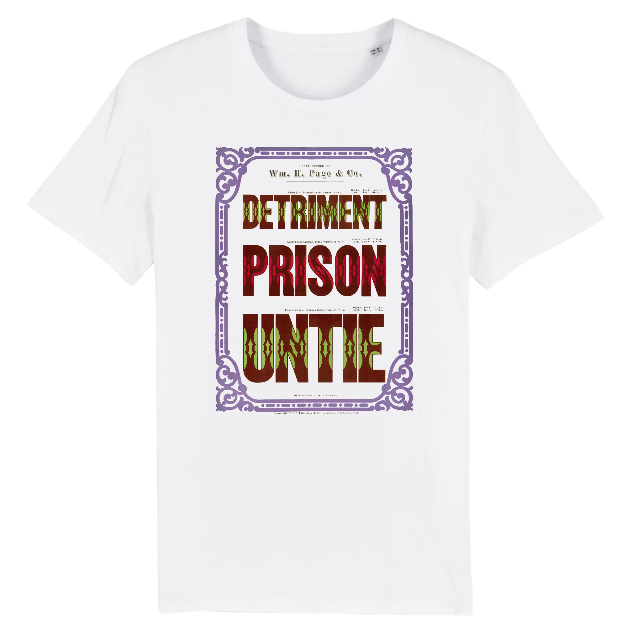DETRIMENT, PRISON, UNITE, Spécimens de type de bois chromatique par Wm. H. Page &amp; Co., 1874 - T-shirt en coton biologique