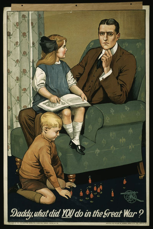 Papá ¿Qué hiciste en la Gran Guerra?, cartel de reclutamiento - 1915 