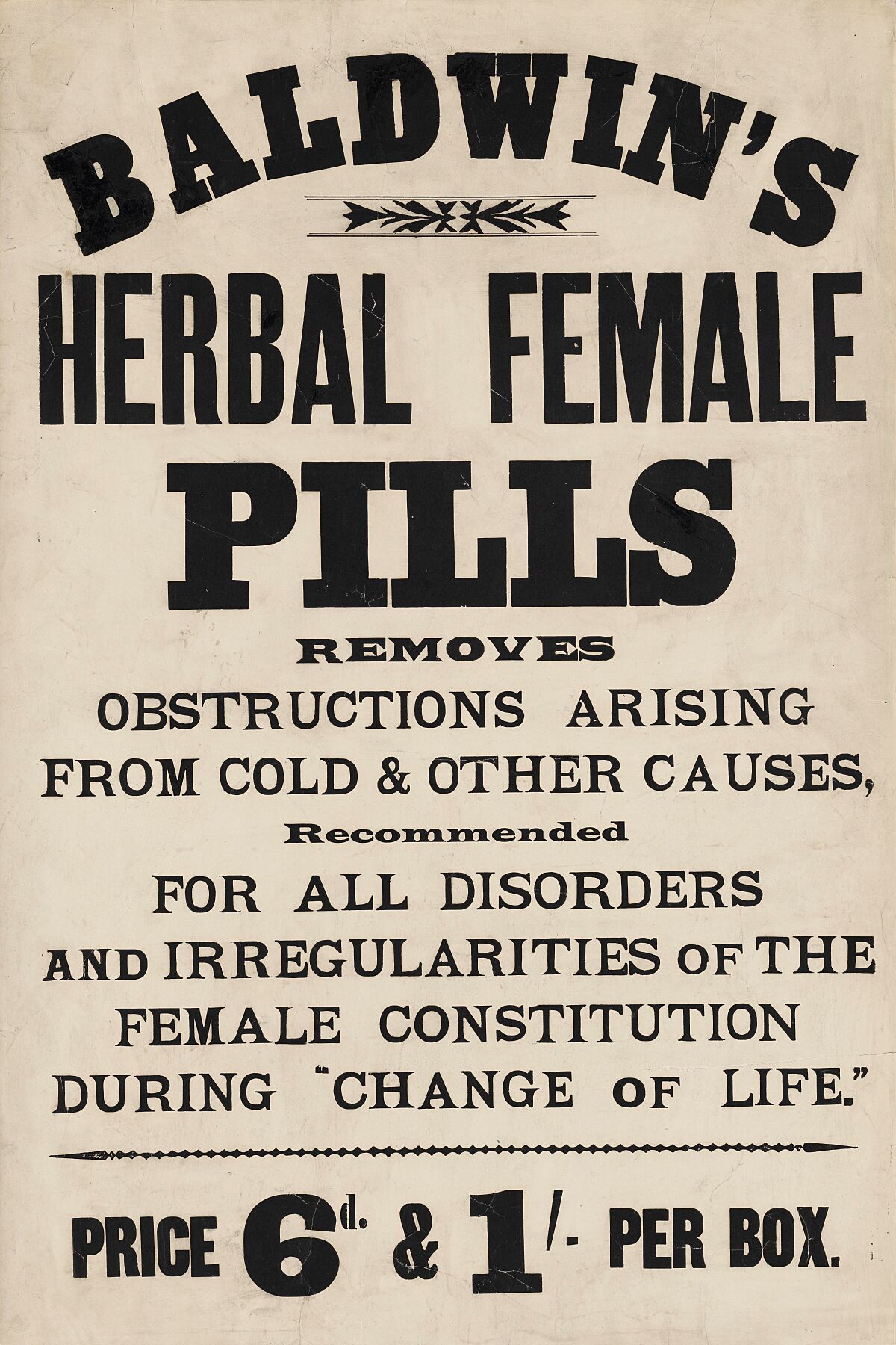 Baldwin's Herbal Female Pills - removes obstructions arising from cold and other causes, recommended for all disorders and irregularities of the female constitution during 'change of life'.  c.1900 Wellcome Collection